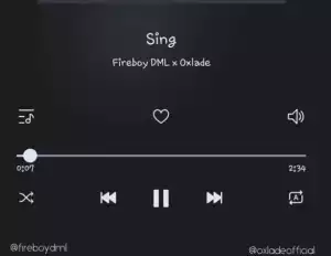 Fireboy DML - Sing featuring Oxlade
